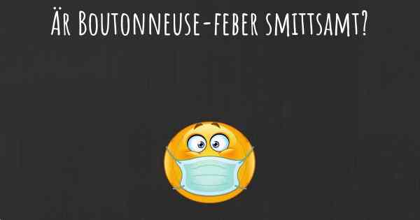 Är Boutonneuse-feber smittsamt?