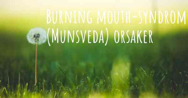Burning mouth-syndrom (Munsveda) orsaker