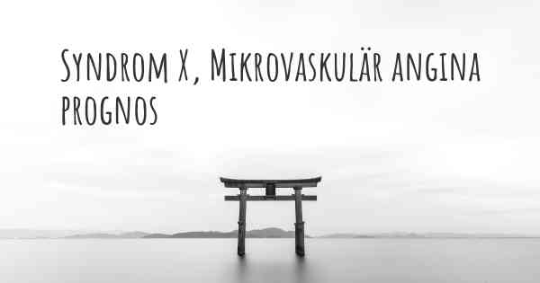 Syndrom X, Mikrovaskulär angina prognos