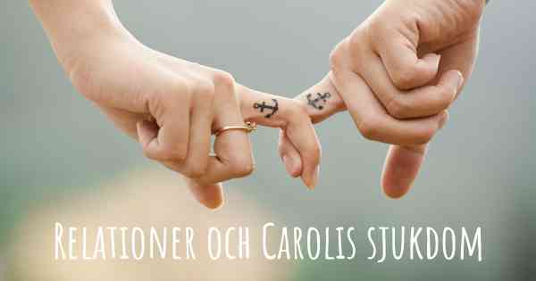 Relationer och Carolis sjukdom