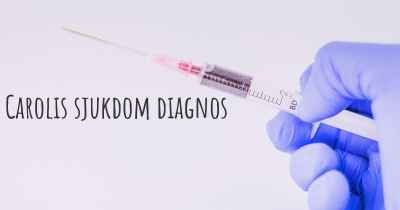 Carolis sjukdom diagnos
