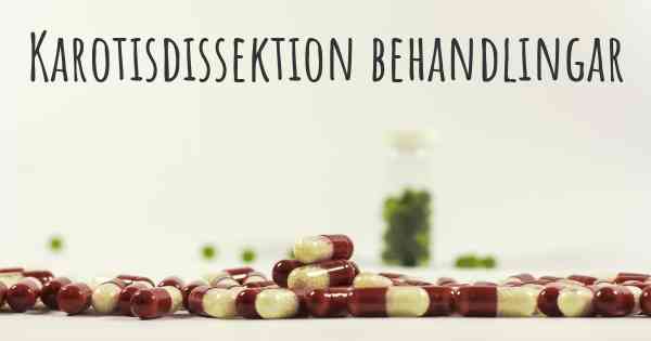 Karotisdissektion behandlingar