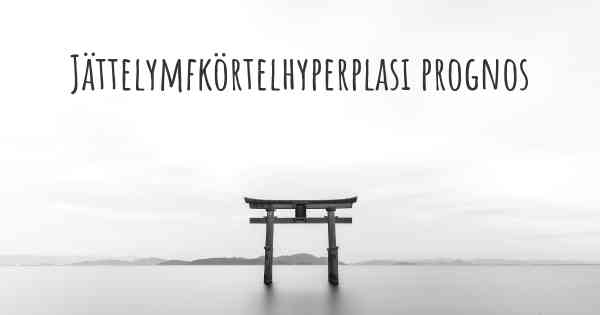 Jättelymfkörtelhyperplasi prognos