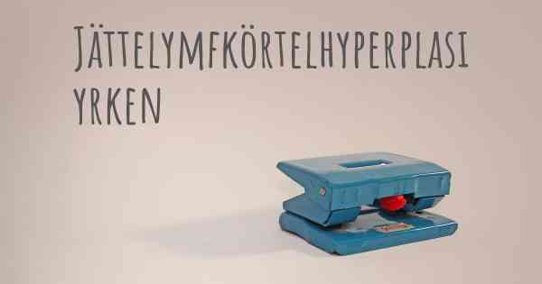 Jättelymfkörtelhyperplasi yrken