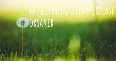 Jättelymfkörtelhyperplasi orsaker