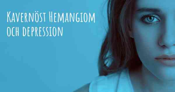 Kavernöst Hemangiom och depression