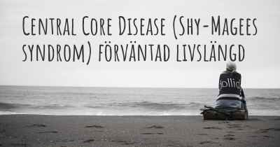 Central Core Disease (Shy-Magees syndrom) förväntad livslängd