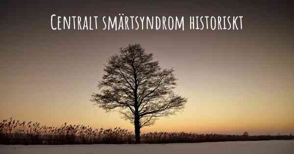 Centralt smärtsyndrom historiskt