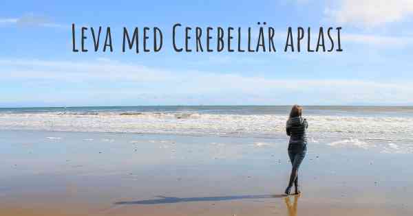 Leva med Cerebellär aplasi