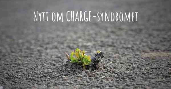 Nytt om CHARGE-syndromet