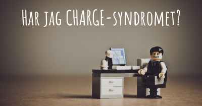 Har jag CHARGE-syndromet?