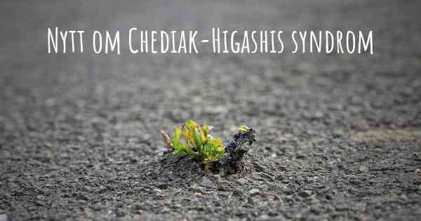 Nytt om Chediak-Higashis syndrom