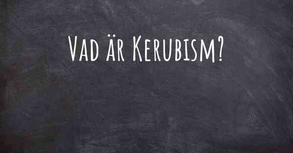 Vad är Kerubism?