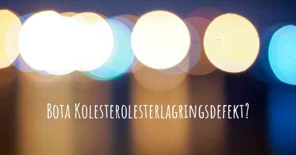 Bota Kolesterolesterlagringsdefekt?