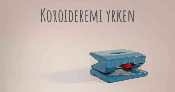 Koroideremi yrken