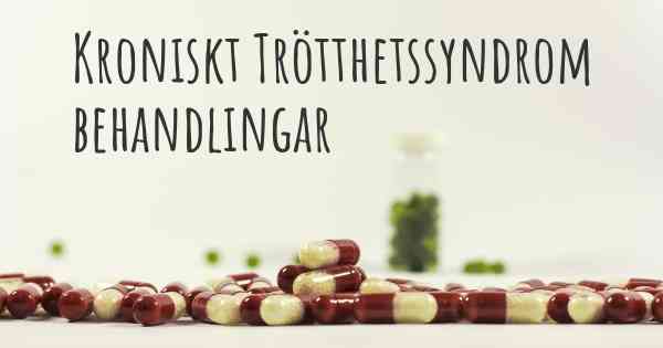 Kroniskt Trötthetssyndrom behandlingar