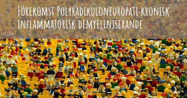Förekomst Polyradikuloneuropati kronisk inflammatorisk demyeliniserande