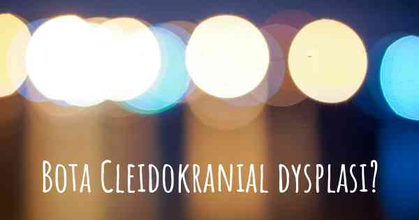 Bota Cleidokranial dysplasi?