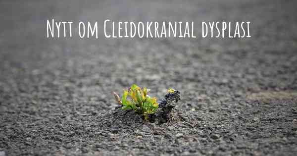 Nytt om Cleidokranial dysplasi