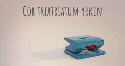 Cor triatriatum yrken
