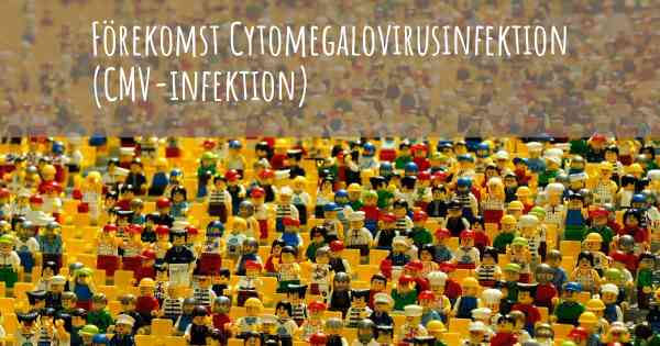 Förekomst Cytomegalovirusinfektion (CMV-infektion)