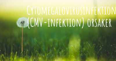 Cytomegalovirusinfektion (CMV-infektion) orsaker