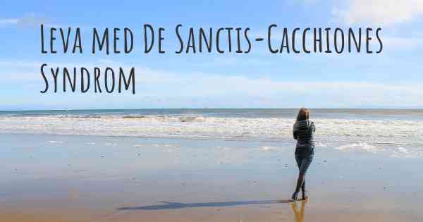 Leva med De Sanctis-Cacchiones Syndrom