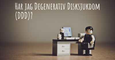 Har jag Degenerativ Disksjukdom (DDD)?