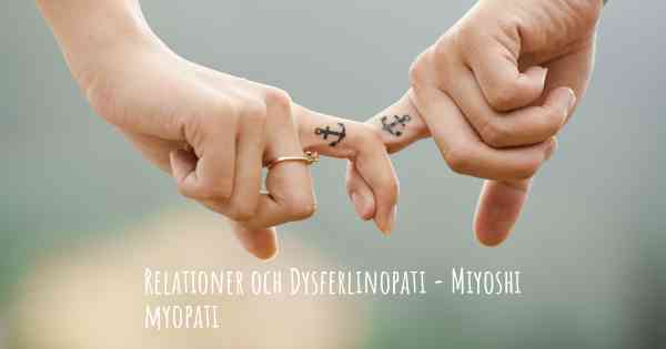 Relationer och Dysferlinopati - Miyoshi myopati