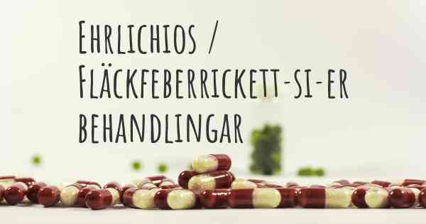 Ehrlichios / Fläckfeberrickett­si­er behandlingar
