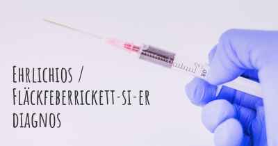Ehrlichios / Fläckfeberrickett­si­er diagnos