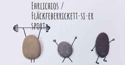 Ehrlichios / Fläckfeberrickett­si­er sport