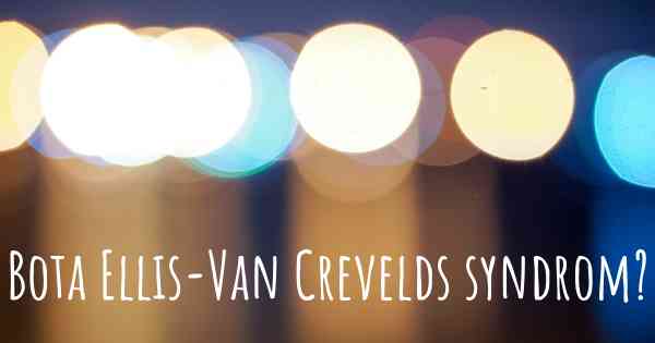 Bota Ellis-Van Crevelds syndrom?