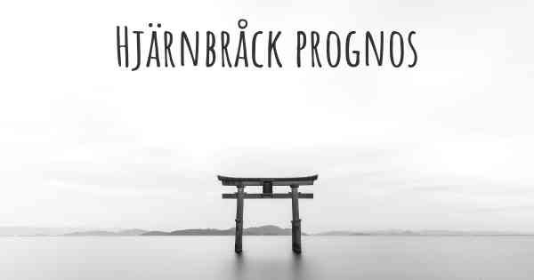 Hjärnbråck prognos