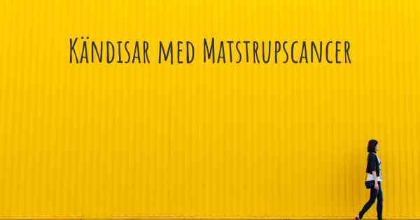 Kändisar med Matstrupscancer