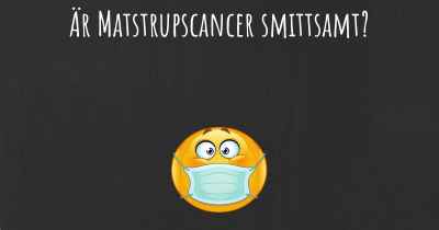 Är Matstrupscancer smittsamt?