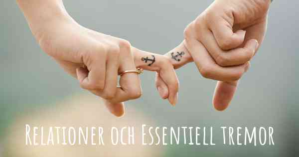 Relationer och Essentiell tremor