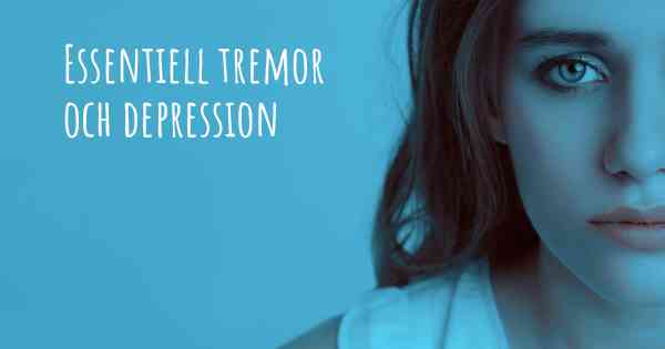 Essentiell tremor och depression