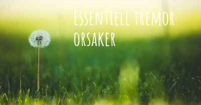 Essentiell tremor orsaker