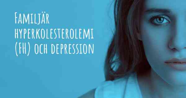 Familjär hyperkolesterolemi (FH) och depression