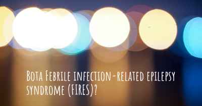 Bota Febrile infection-related epilepsy syndrome (FIRES)?