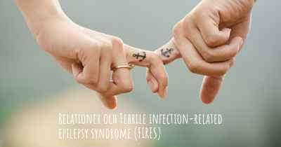 Relationer och Febrile infection-related epilepsy syndrome (FIRES)