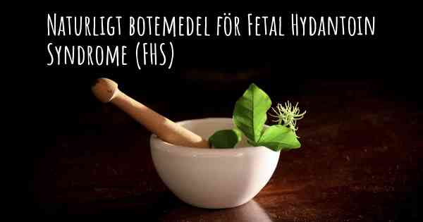 Naturligt botemedel för Fetal Hydantoin Syndrome (FHS)