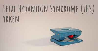 Fetal Hydantoin Syndrome (FHS) yrken