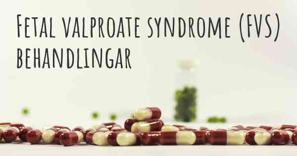 Fetal valproate syndrome (FVS) behandlingar