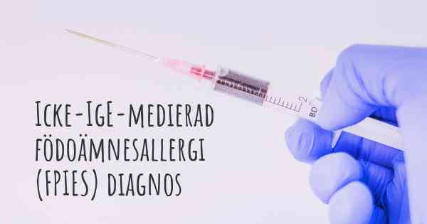 Icke-IgE-medierad födoämnesallergi (FPIES) diagnos