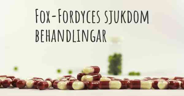 Fox-Fordyces sjukdom behandlingar