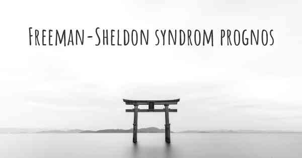 Freeman-Sheldon syndrom prognos