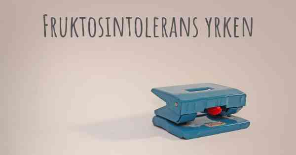 Fruktosintolerans yrken