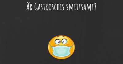 Är Gastroschis smittsamt?
